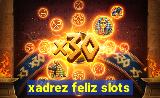 xadrez feliz slots