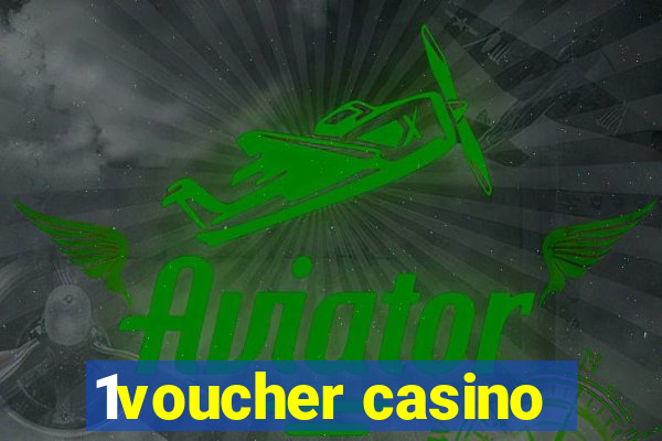 1voucher casino