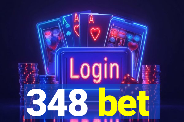 348 bet