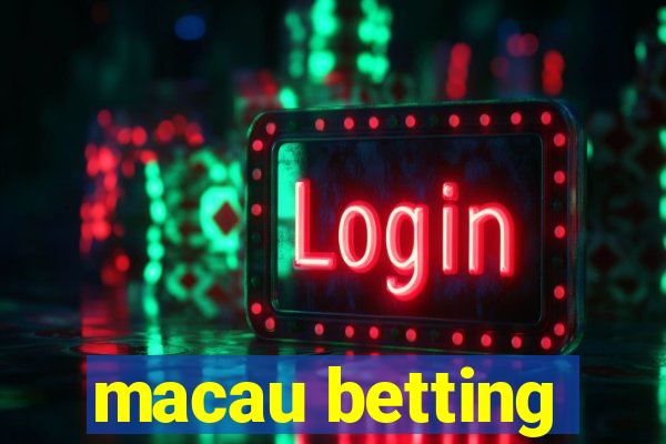 macau betting