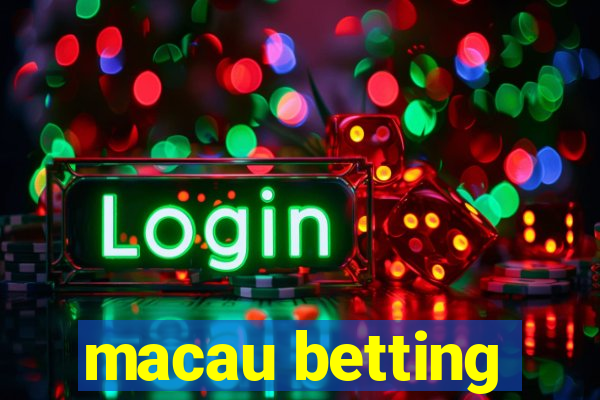 macau betting