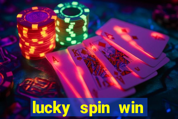 lucky spin win real money online