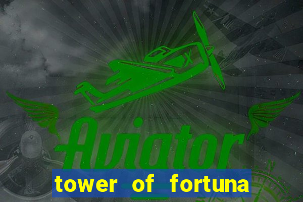 tower of fortuna slot online