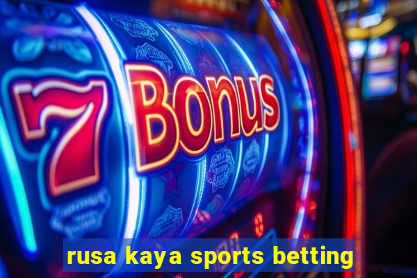 rusa kaya sports betting