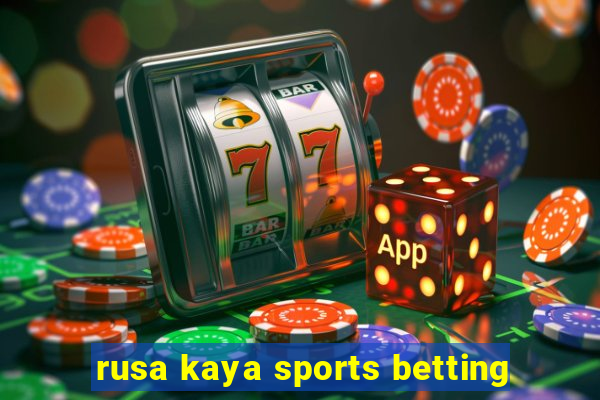 rusa kaya sports betting