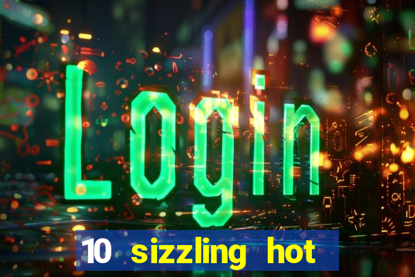 10 sizzling hot deluxe casino