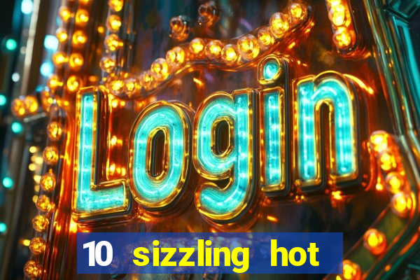 10 sizzling hot deluxe casino