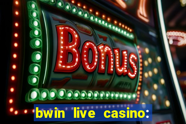 bwin live casino: play live de