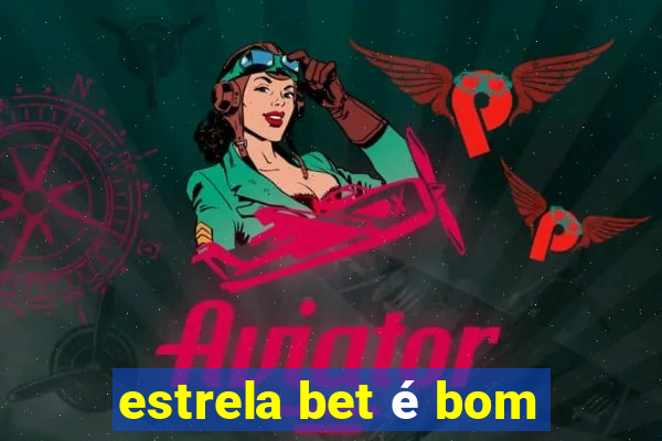 estrela bet é bom