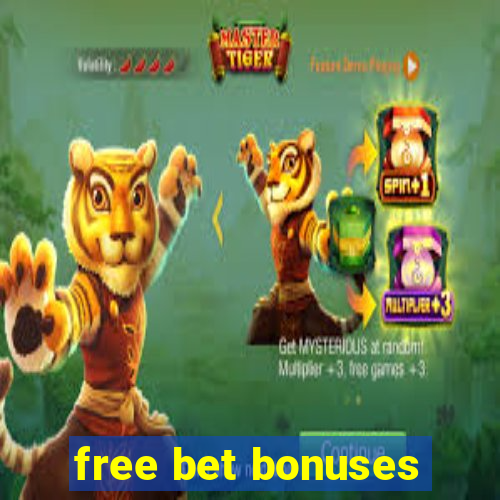 free bet bonuses