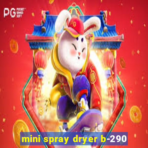 mini spray dryer b-290