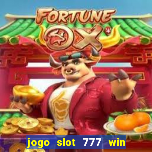 jogo slot 777 win paga mesmo