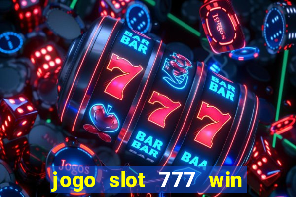 jogo slot 777 win paga mesmo