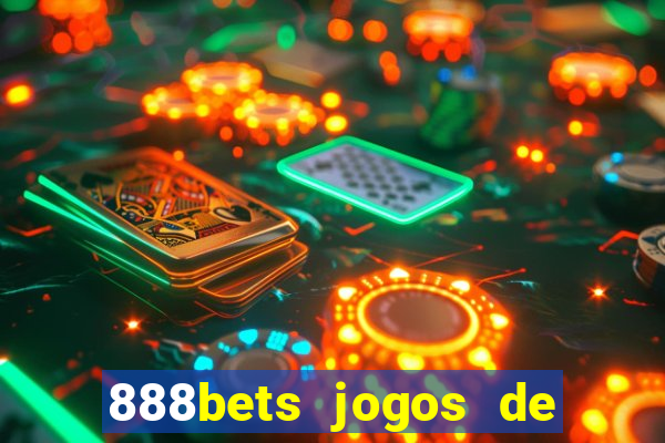 888bets jogos de hoje apostas