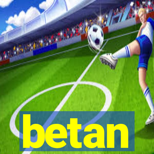 betan