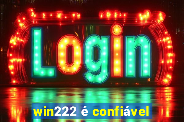 win222 é confiável