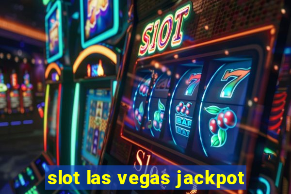 slot las vegas jackpot