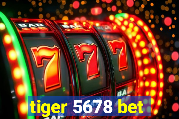 tiger 5678 bet