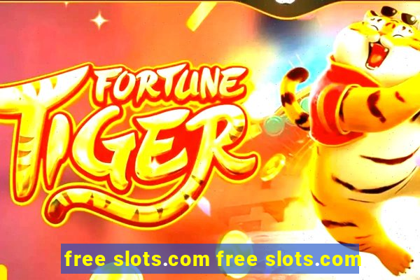 free slots.com free slots.com