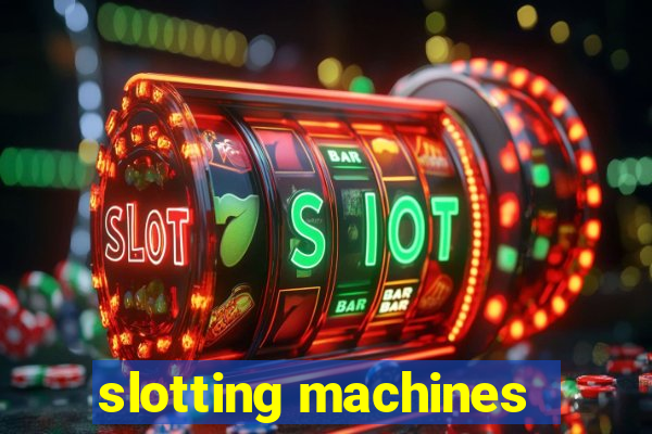 slotting machines