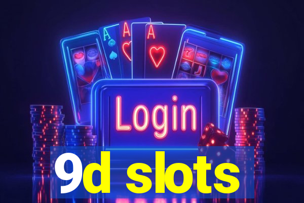 9d slots