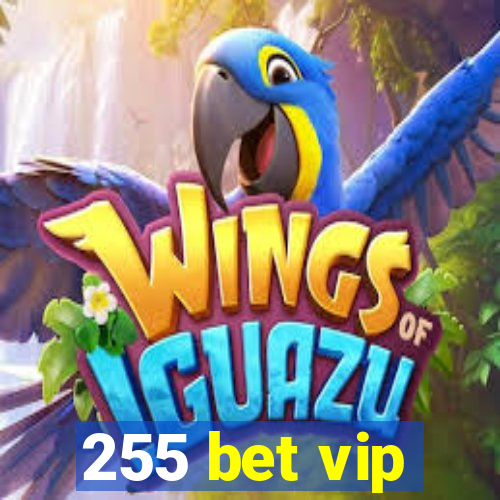 255 bet vip