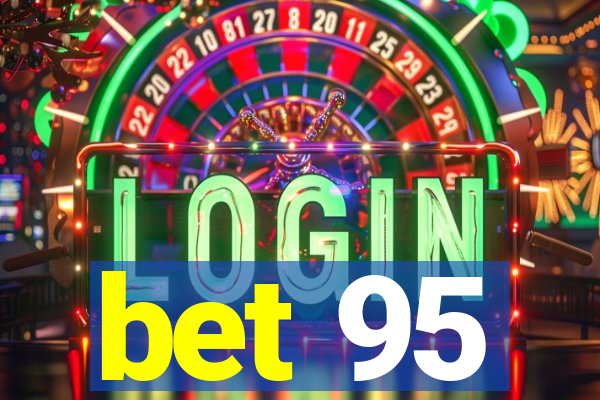 bet 95