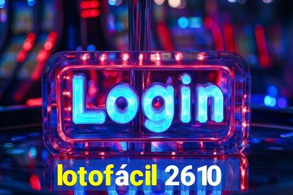 lotofácil 2610