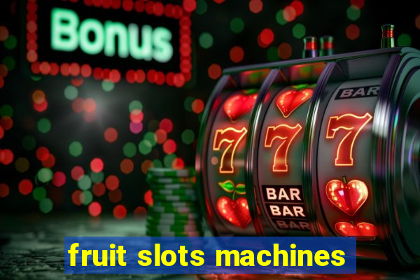 fruit slots machines