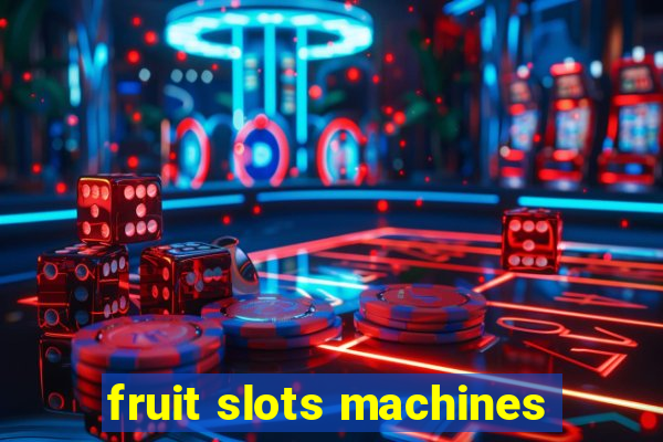 fruit slots machines