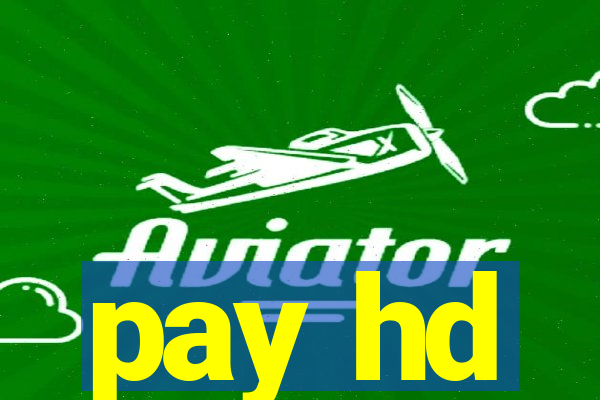 pay hd