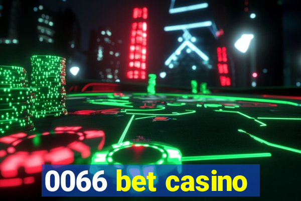 0066 bet casino