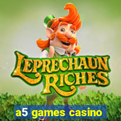 a5 games casino