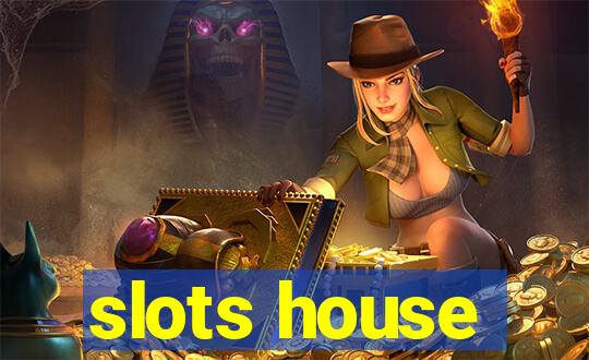 slots house