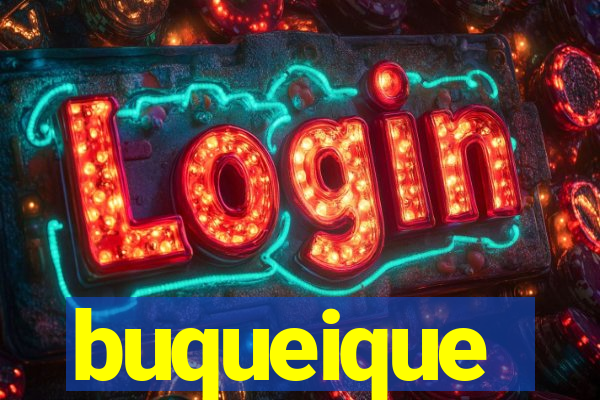 buqueique