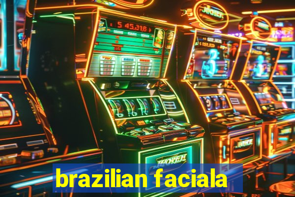 brazilian faciala