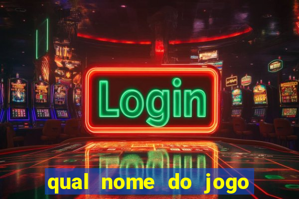 qual nome do jogo do tigre