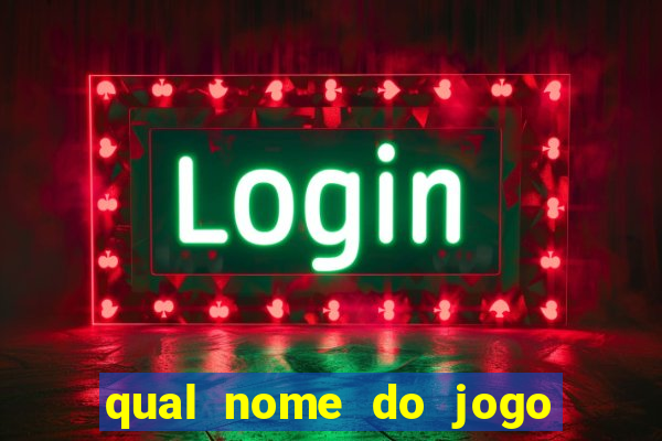 qual nome do jogo do tigre