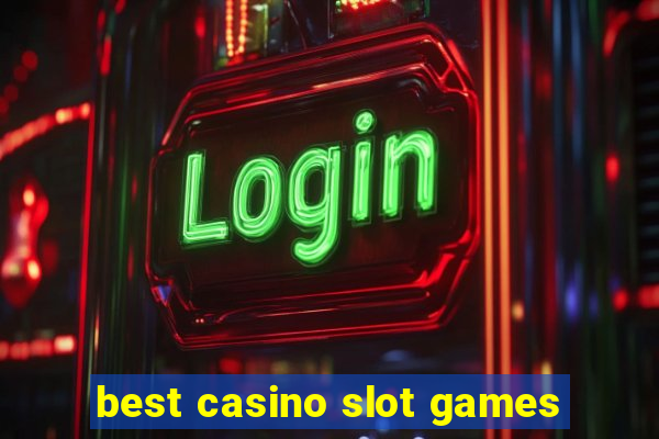 best casino slot games