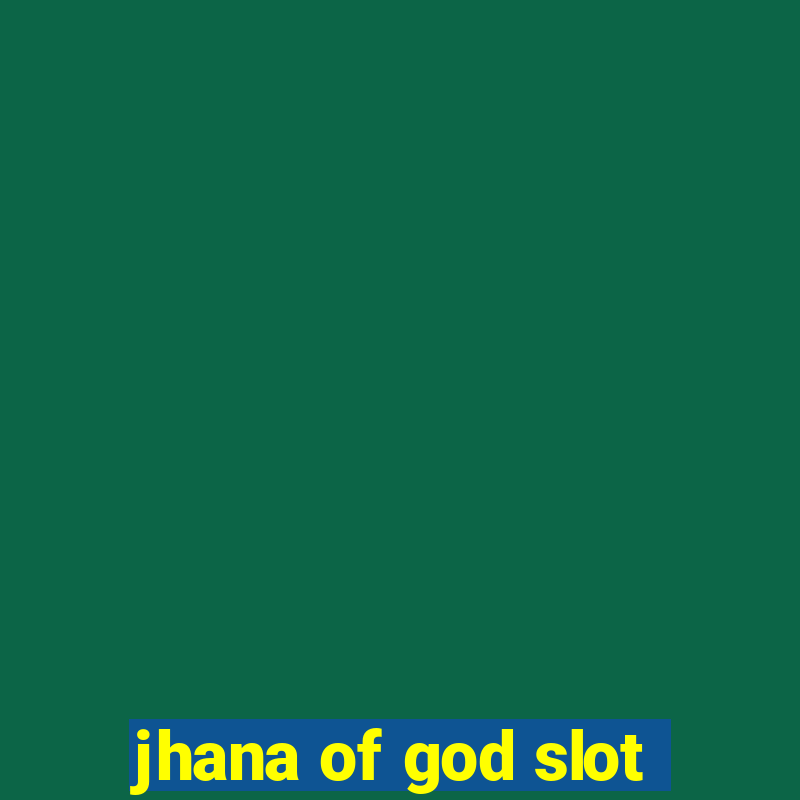 jhana of god slot