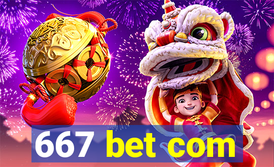 667 bet com