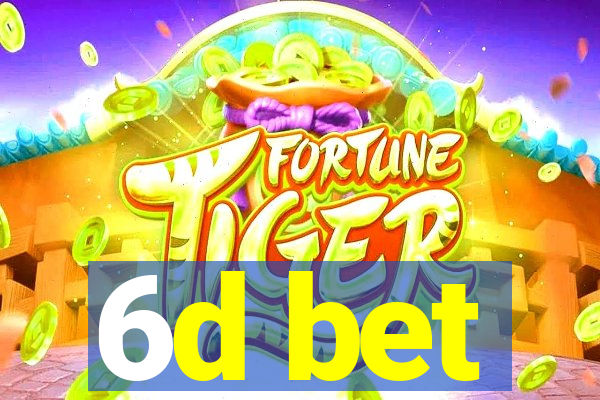 6d bet