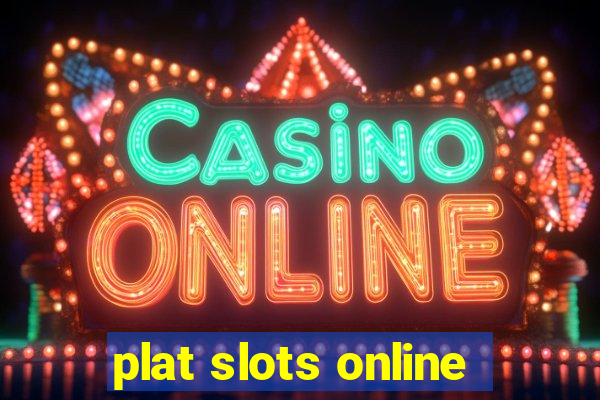 plat slots online