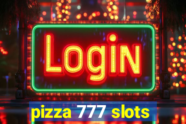 pizza 777 slots