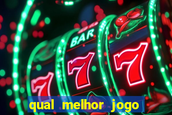 qual melhor jogo de cassino online