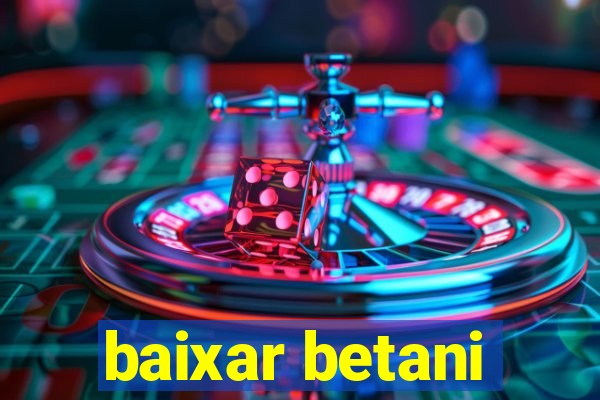 baixar betani