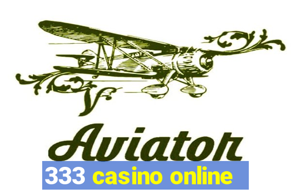 333 casino online