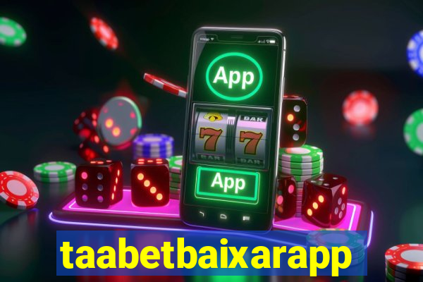 taabetbaixarapp