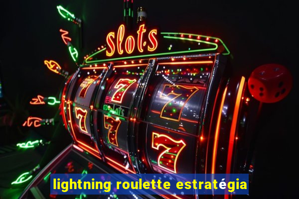 lightning roulette estratégia