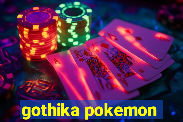 gothika pokemon